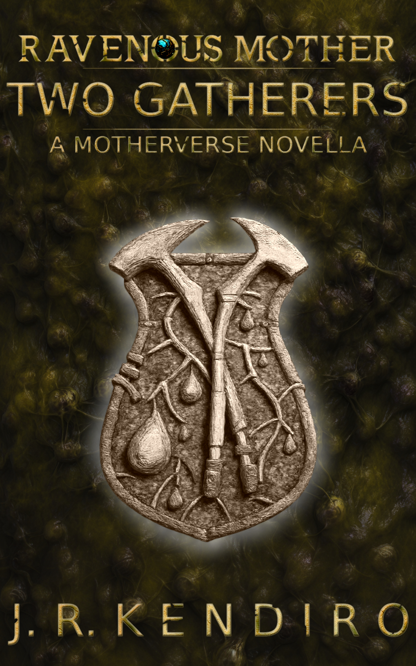 Ravenous Mother: Two Gatherers – dark fantasy novella by J. R. Kendiro